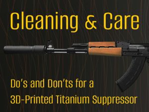 Keep performance sharp: the essential do’s and don’ts for a 3D-Printed Titanium Suppressor—safe solvents, service intervals, and tips that protect finish and threads.