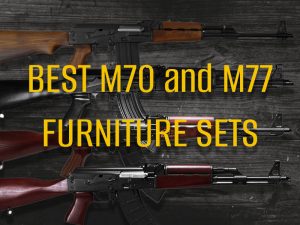 Shopping for M70 and M77 furniture sets? This verified Zastava-only guide compares wood types, finishes, and fitment for M70 and M77