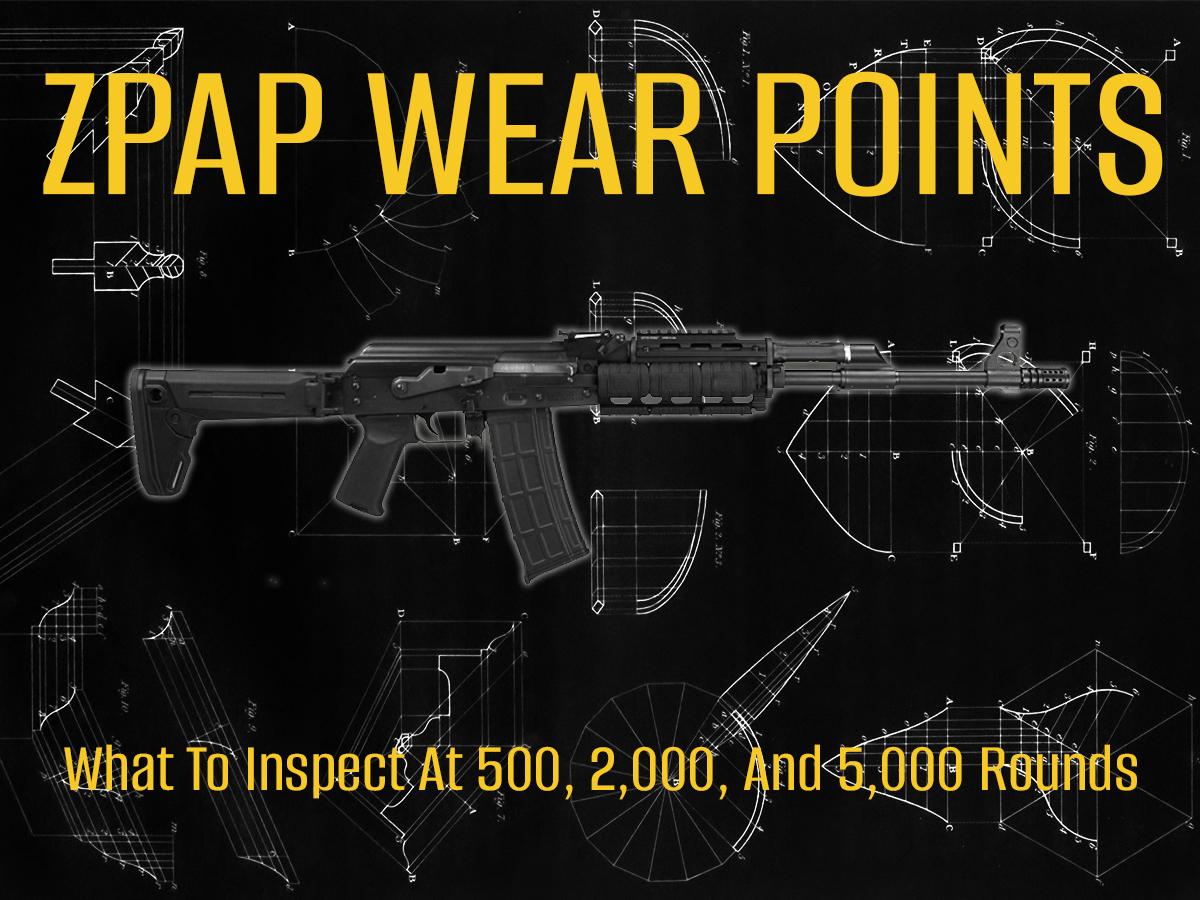 Learn the key ZPAP wear points to inspect at common round counts, spot early issues, and keep your rifle running smoothly for years.