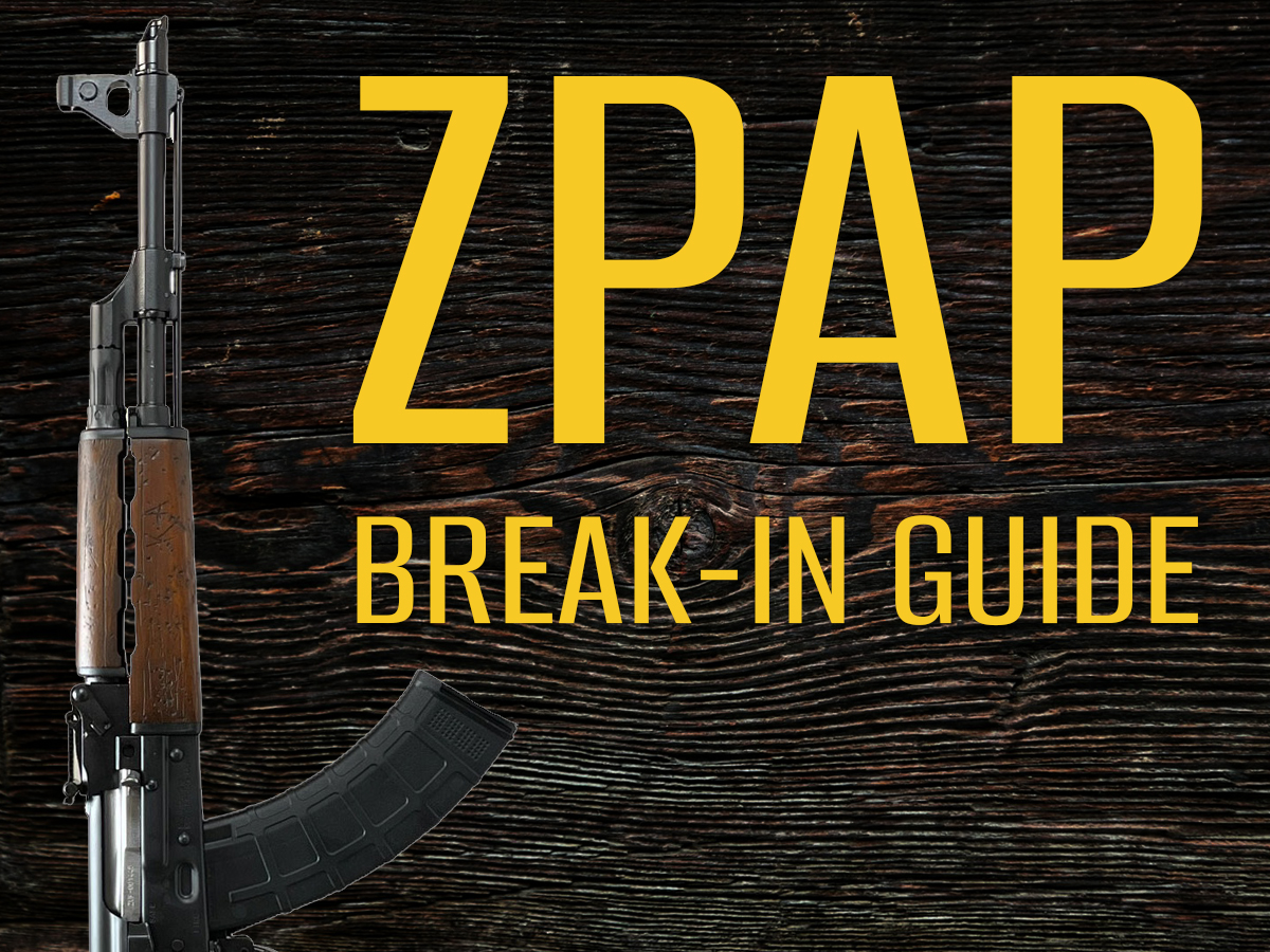 ZPAP break-in explained: what actually matters, what to ignore, and the post-range inspection steps that set your rifle up for long-term reliability.