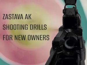 Zastava AK shooting drills for new owners: learn safe, practical range drills, reload practice, cadence work, and post-range maintenance tips with ZastavaArms gear and blog resources.