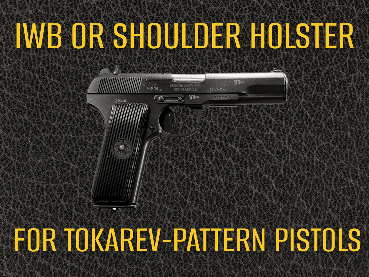IWB or Shoulder Holster guide for Tokarev-pattern pistols: compare ZastavaArms M57 carry options, fit, comfort, access, and practical use.