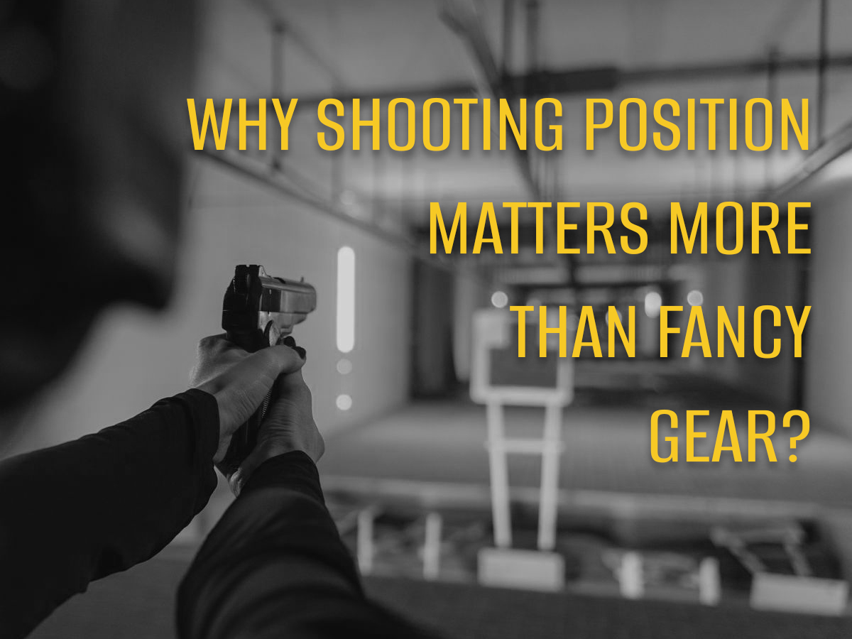 Learn why shooting position shapes stability, recoil control, accuracy, and confidence—and why sound fundamentals matter more than fancy gear.